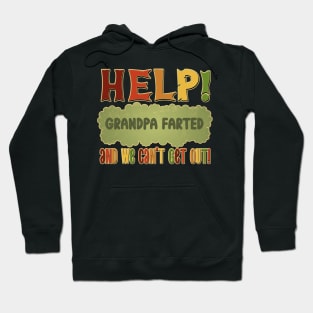 Help! Grandpa Farted and we can't get out! Hoodie